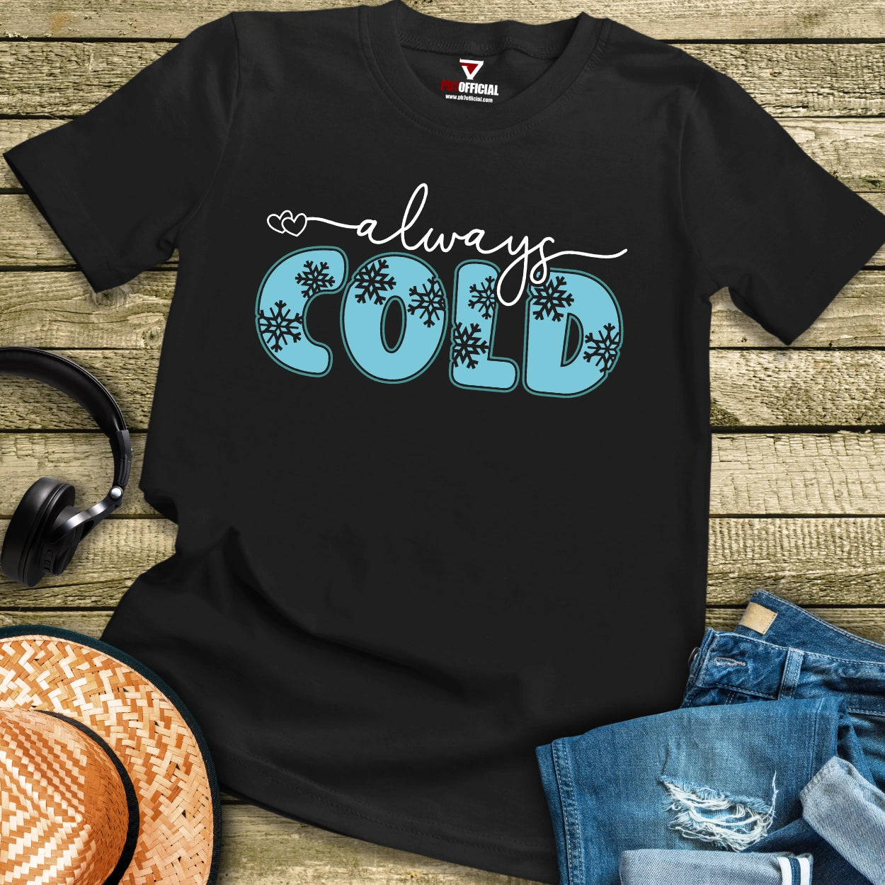 T-Shirt - Always Cold