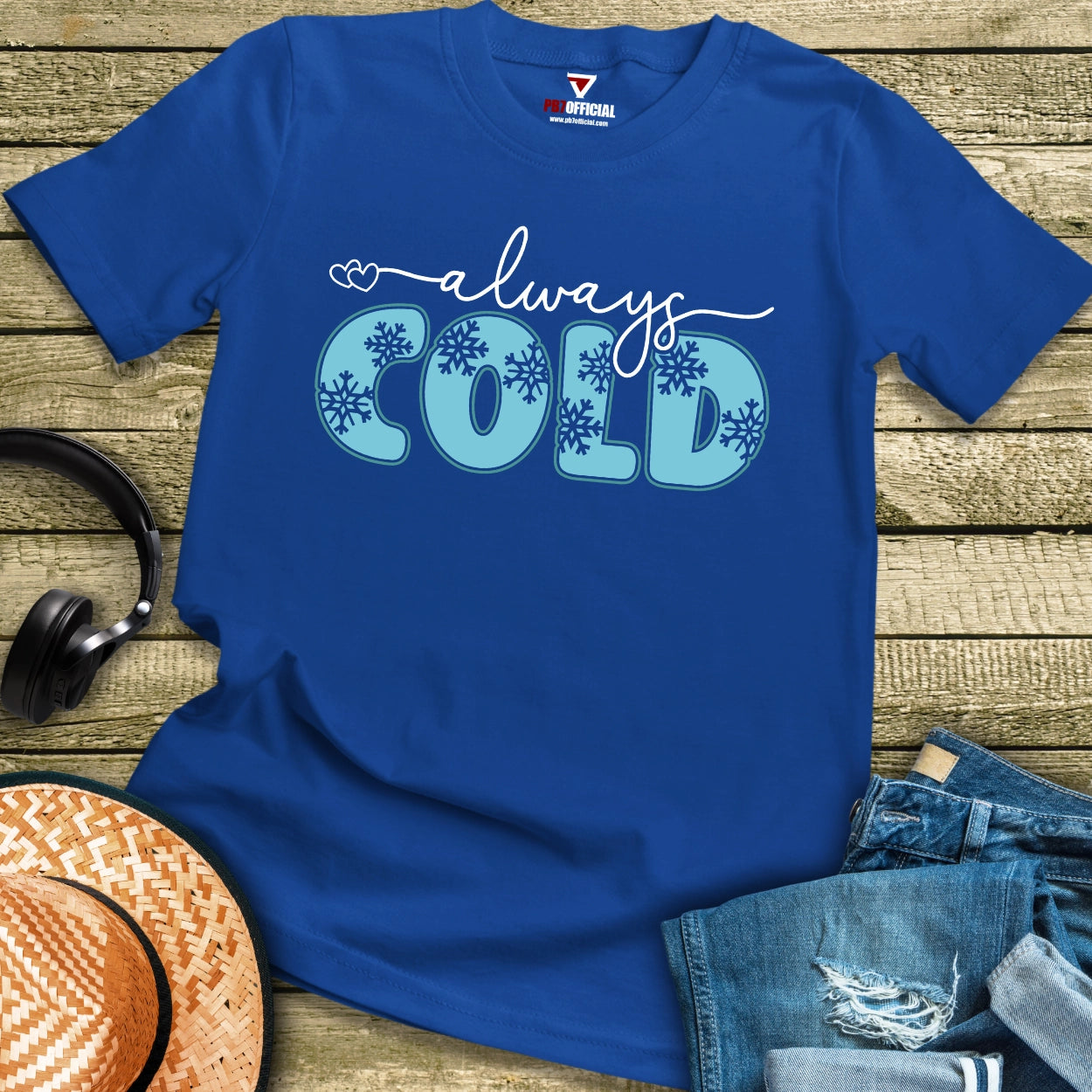 T-Shirt - Always Cold