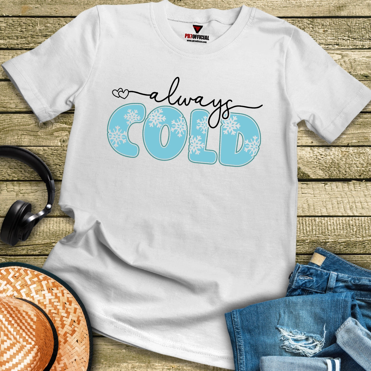 T-Shirt - Always Cold