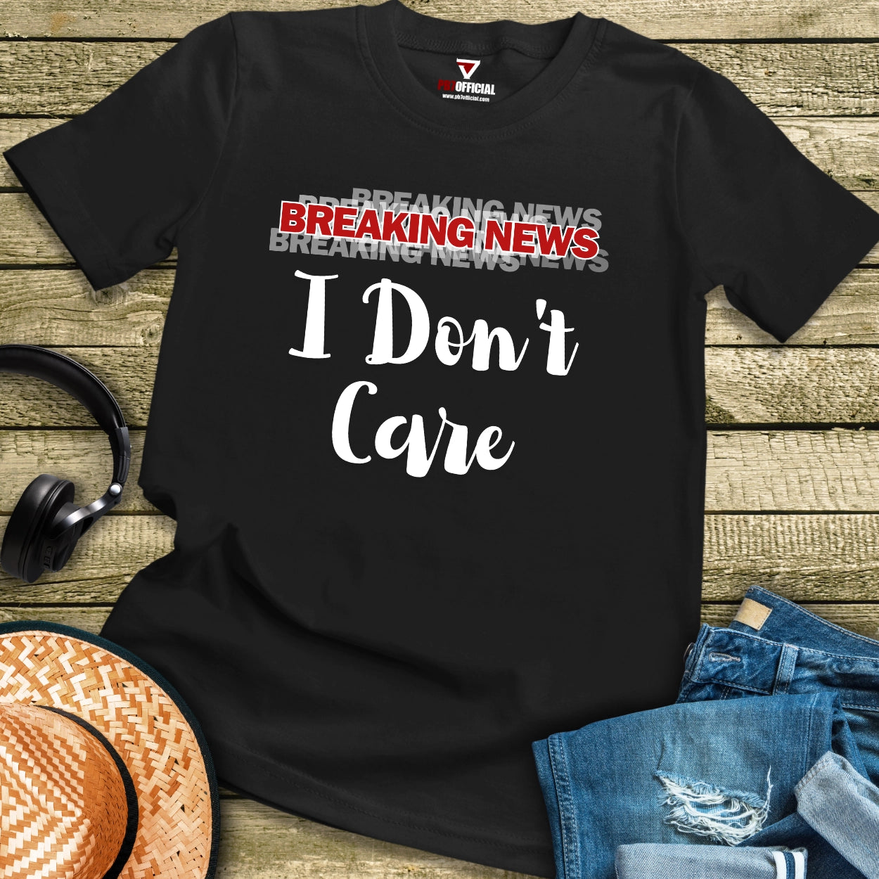 T-Shirt - Breaking News I Don't Care