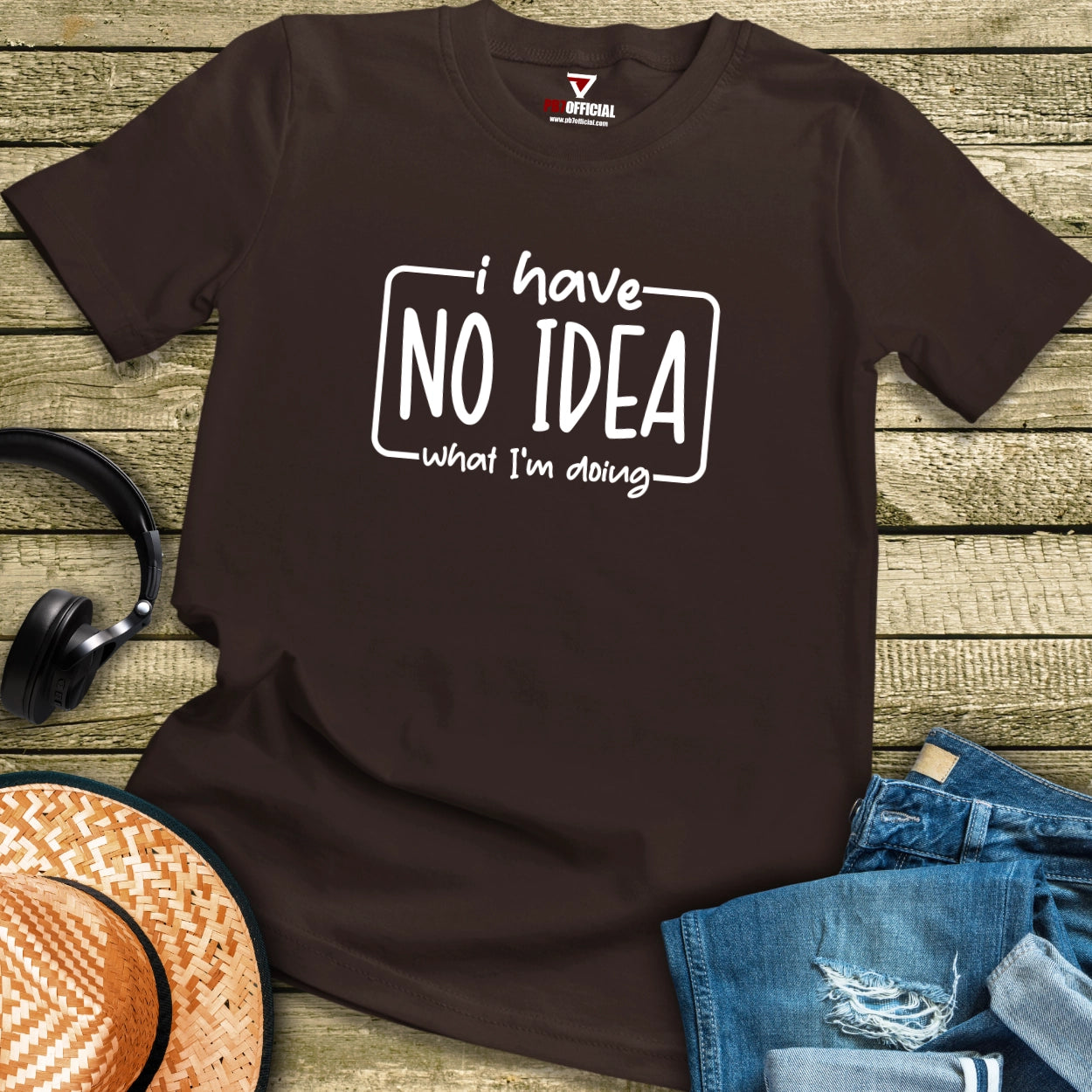 T-Shirt - I Have No Idea