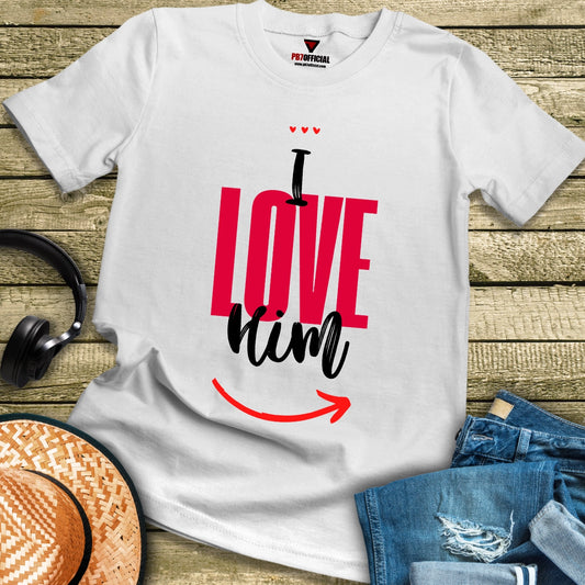 T-Shirt - I Love Him