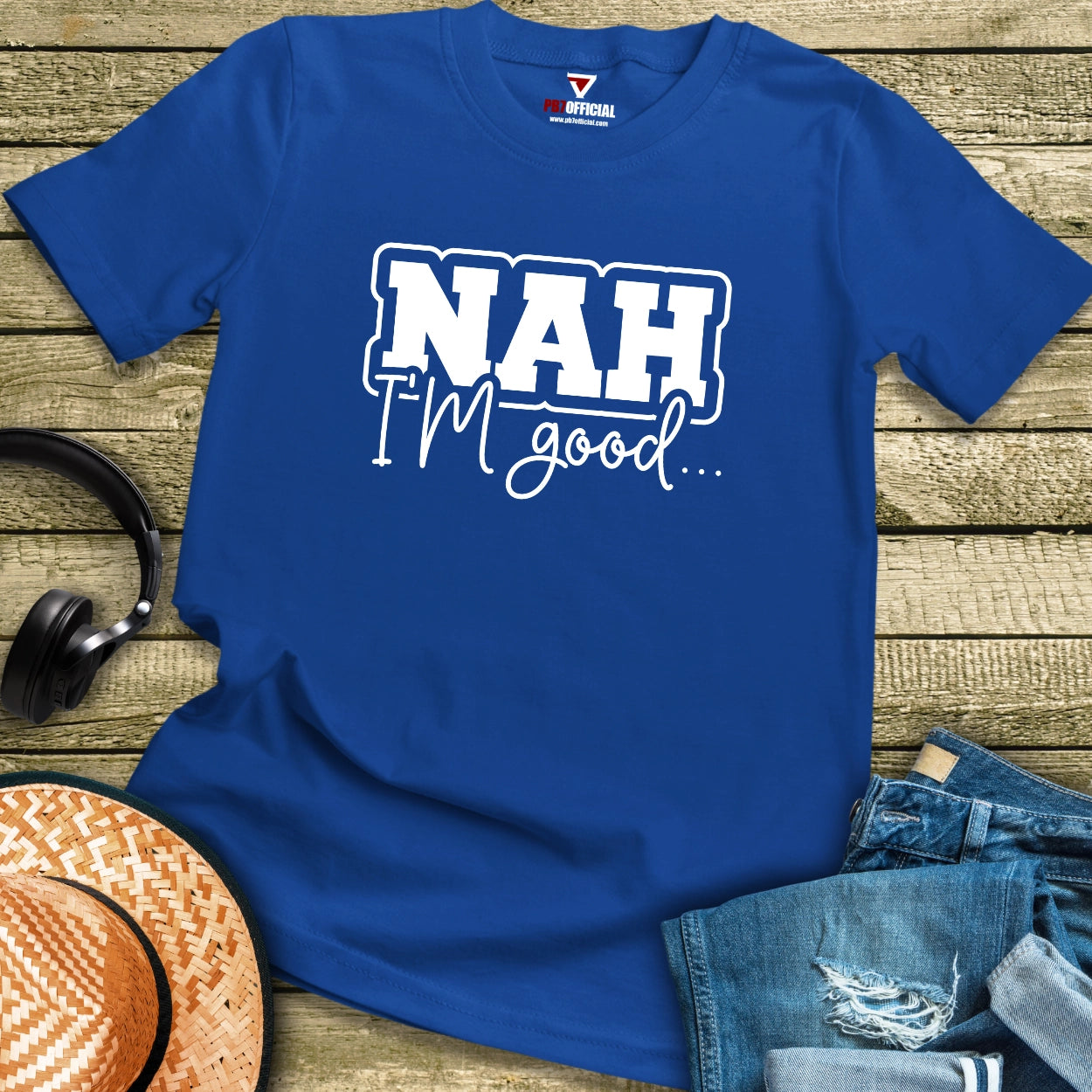 T-Shirt - Nah I'm Good