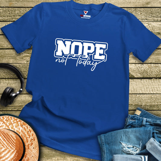 T-Shirt - Nope Not Today