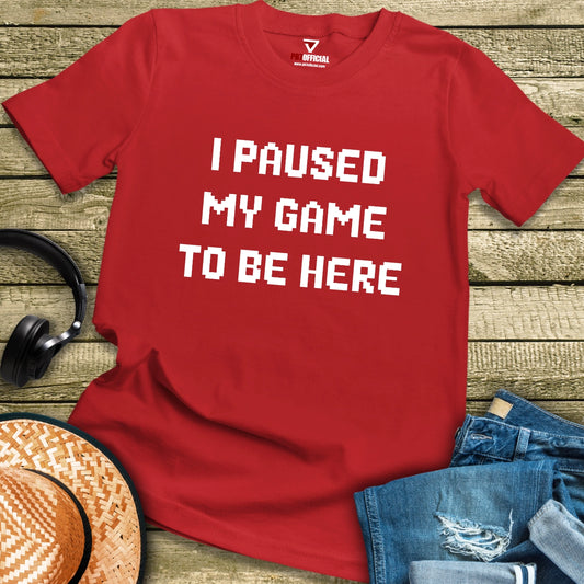 T-Shirt - Paused My Game